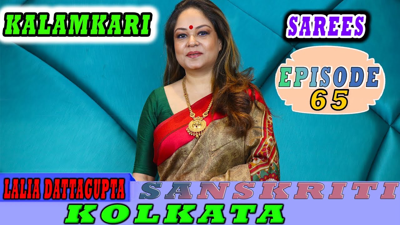 Sanskriti Kolkata || Episode- 65 ||KALAMKARI SAREES  ||
