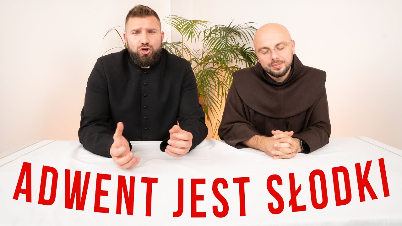 NA CO CZEKASZ - ADWENT? [DUCHOWNYCH DWÓCH ODC 9]