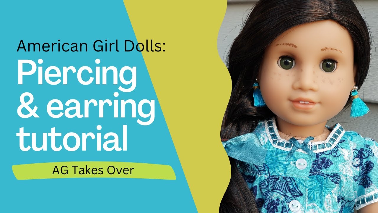 American Girl Earrings - Piercing & Jewelry Making Tutorial
