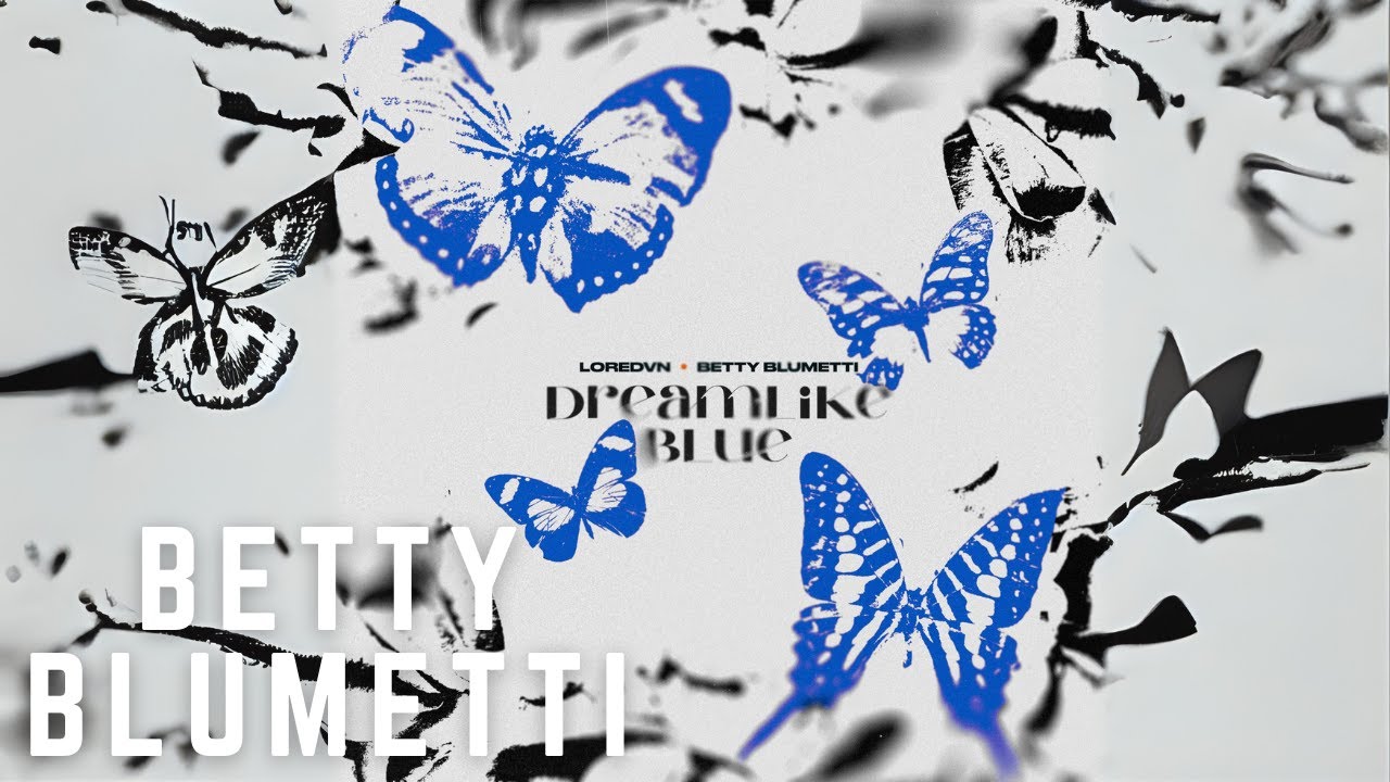 Loredvn x Betty Blumetti - dreamlike blue