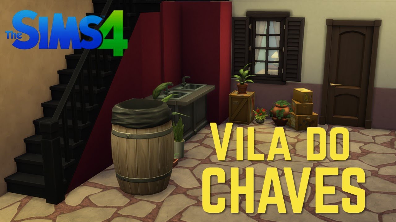The Sims 4 - Construindo a Vila do CHAVES!