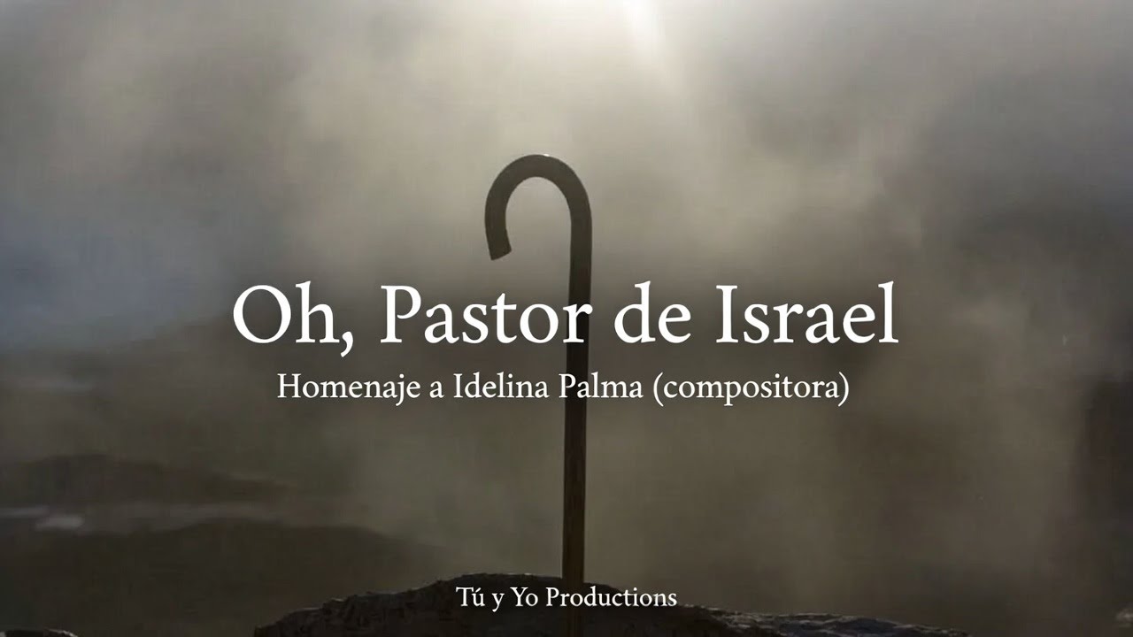 Oh, Pastor de Israel | Alabanza Cristiana de Oración y Esperanza | Homenaje a Idelina Palma