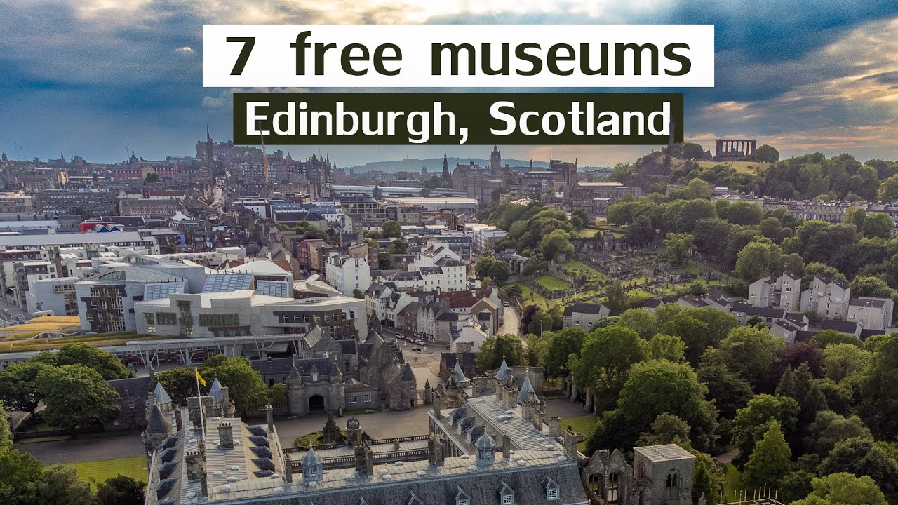 🎨 7 FREE Museums to Visit in Edinburgh, Scotland 🏛️