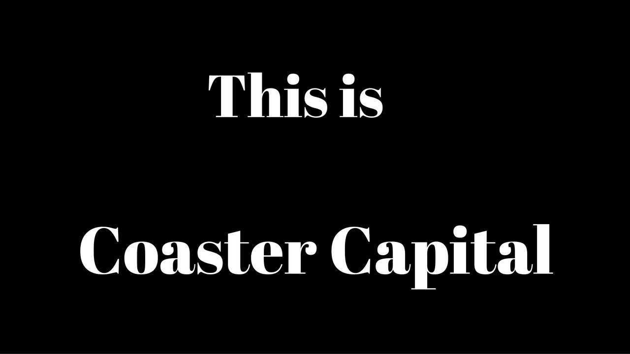 This is Coaster Capital!!