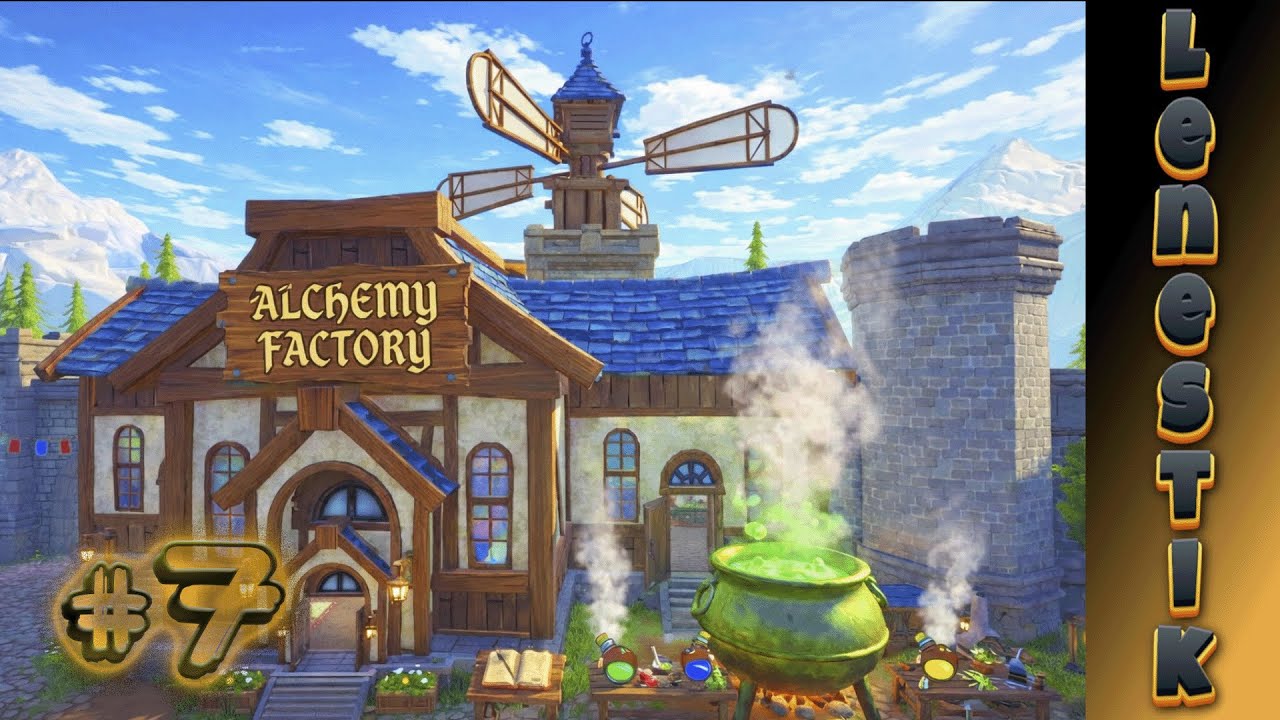 Alchemy Factory ОПЯТЬ ПЕРЕДЕЛЫВАТЬ # 7