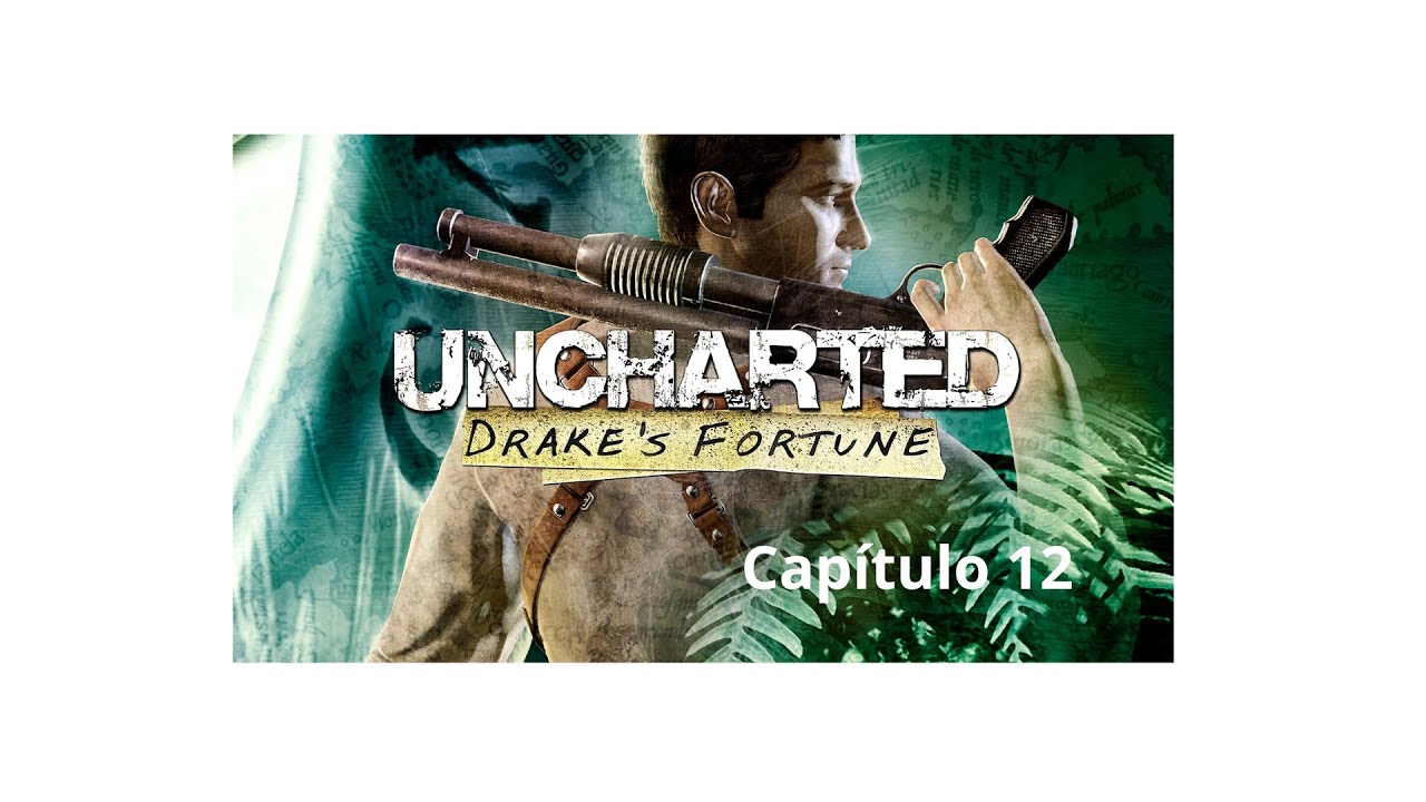 Uncharted Drake's Fortune Capítulo 12