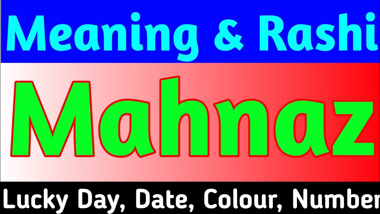 Mahnaz Name Meaning | Mahnaz Naam Ki Rashi | Mahnaz Naam Ka Matlab | Mahnaz Name Status |Luckky Name