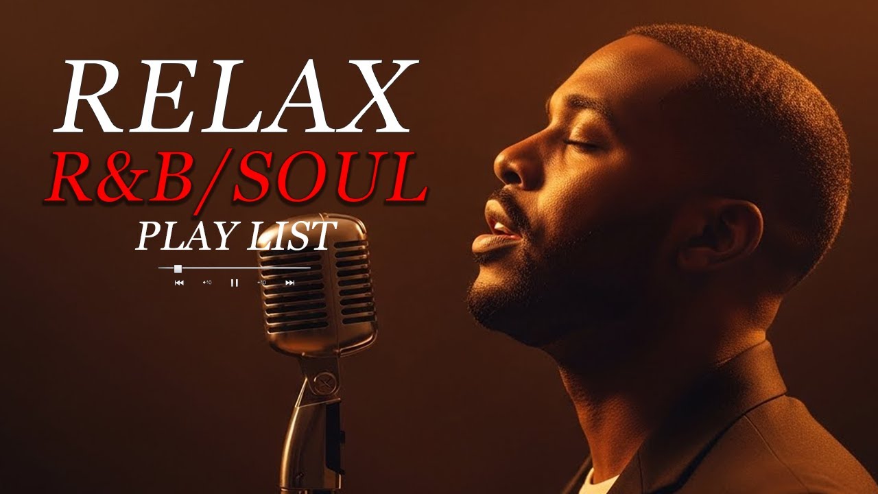 【R&B Soul】Chill & Unwind R&B Playlist – Smooth R&B Soul Vibes for Relaxing Moments