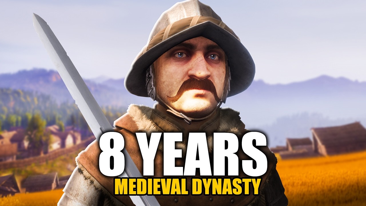 I Played 8 Years of Medieval Dynasty
