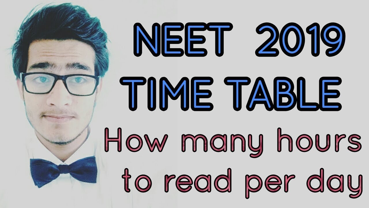 Tips to make time table/ how many hours to read for NEET AIIMS 2019