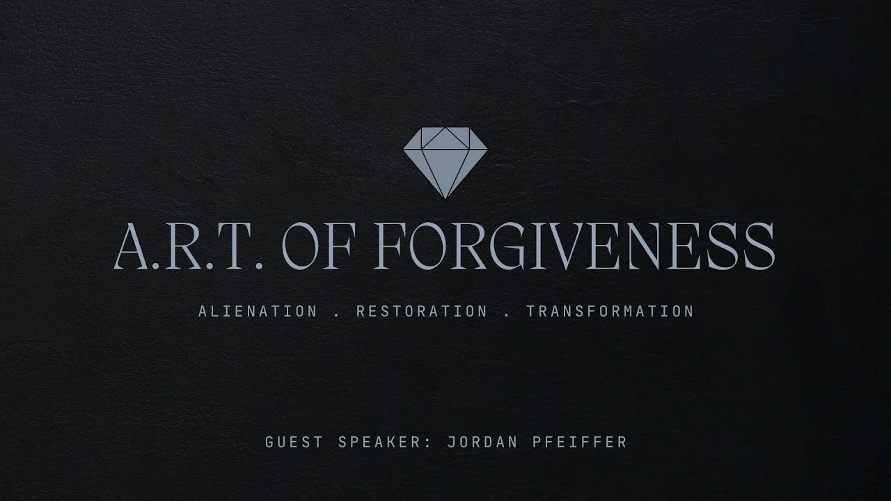 A.R.T. of Forgiveness | Jordan Pfeiffer | Romans 5:15-17
