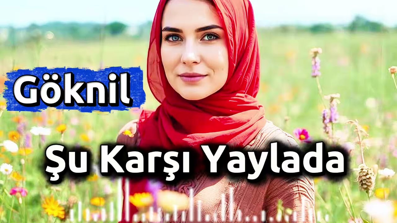 Şu Karşı Yaylada Göç Katar Katar Göknil 