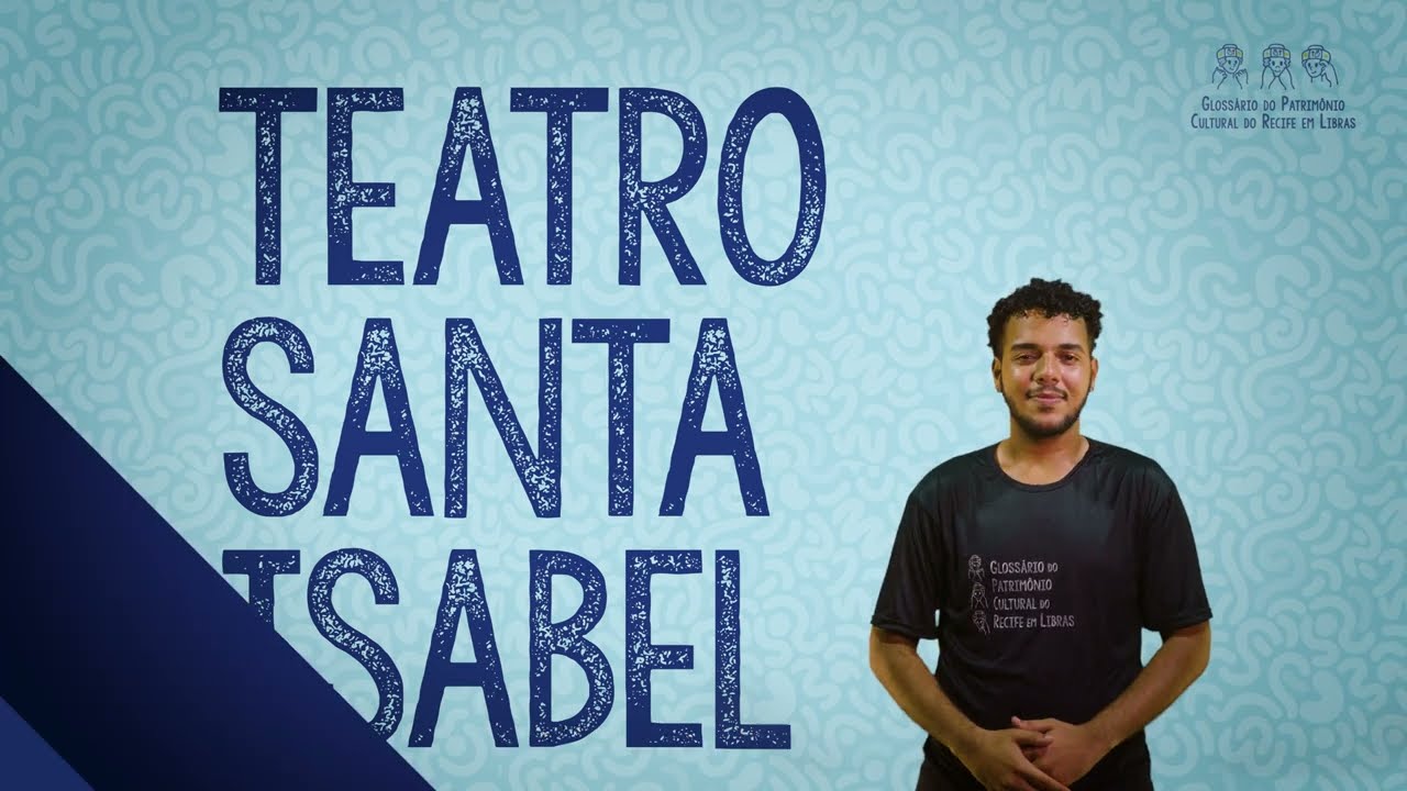 Sinal de TEATRO SANTA ISABEL em Libras