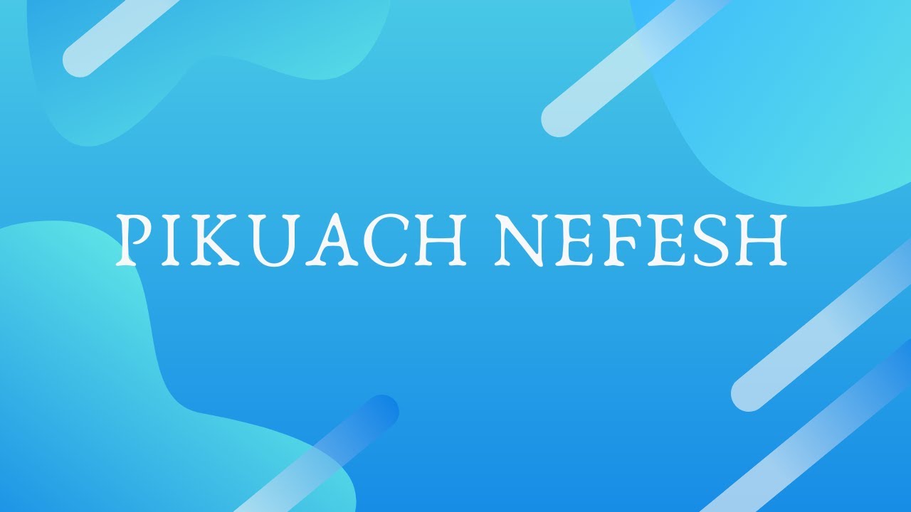 The meaning of Pikuach Nefesh