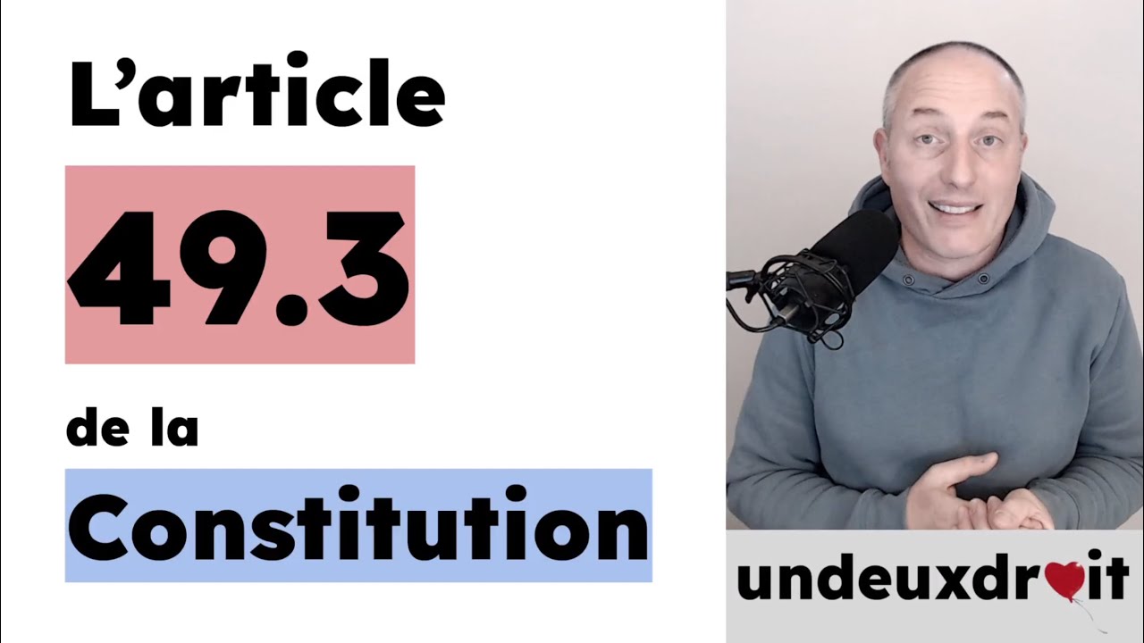 Tout comprendre sur l'article 49.3 de la Constitution