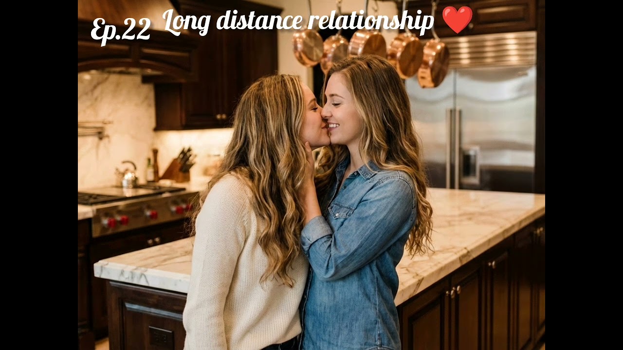 Ep 22|| Long distance relationship|| lesbian love story||