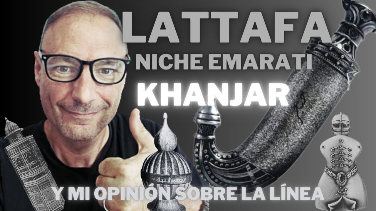 LATTAFA Niche Emarati KHANJAR y mi OPINIÓN sobre la LÍNEA