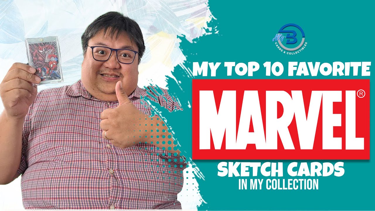 MY TOP 10 FAVORITE MARVEL SKETCH CARDS IN MY COLLECTION