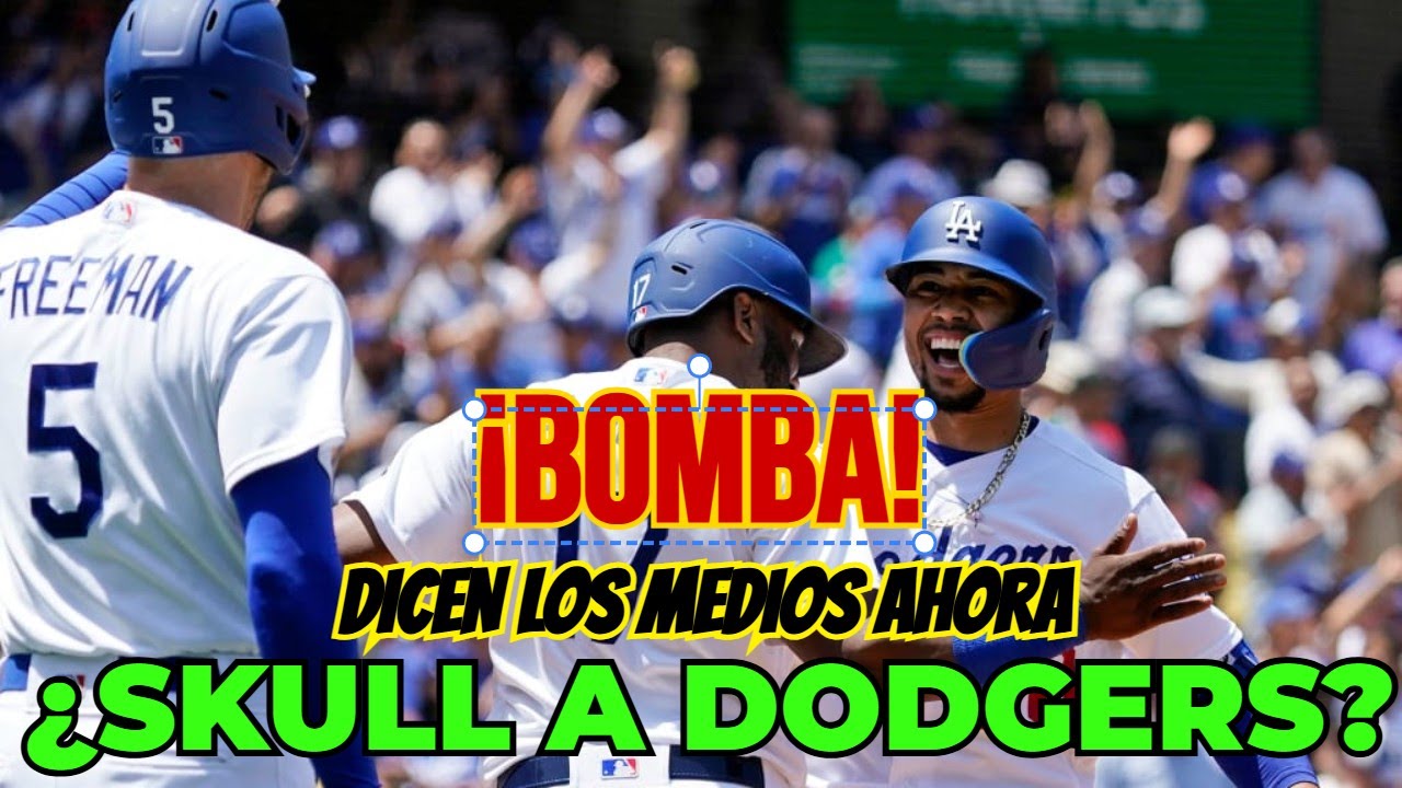 ¿Dodgers consiguen a Skull? Lo que dicen los medios de EEUU AHORA.