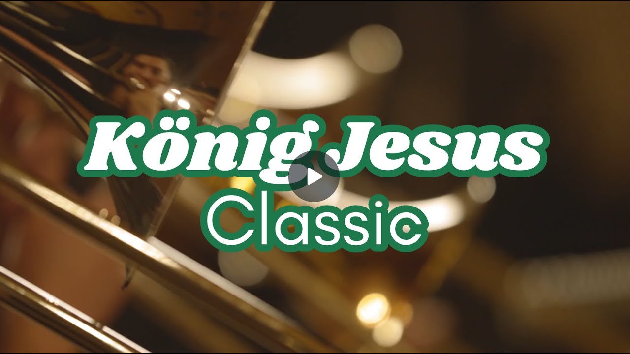 König Jesus – Classic Orchestral Version / Christlicher Lobpreis