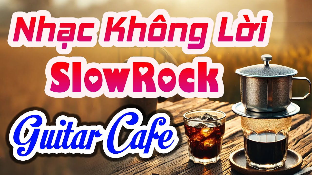Nhạc Không Lời Cà Phê Sáng - Giai Điệu SlowRock Guitar Mượt Mà Truyền Cảm Ru Hồn Người Nghe