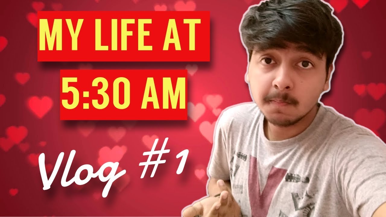 My Life at 5:30 AM - Vlog 1