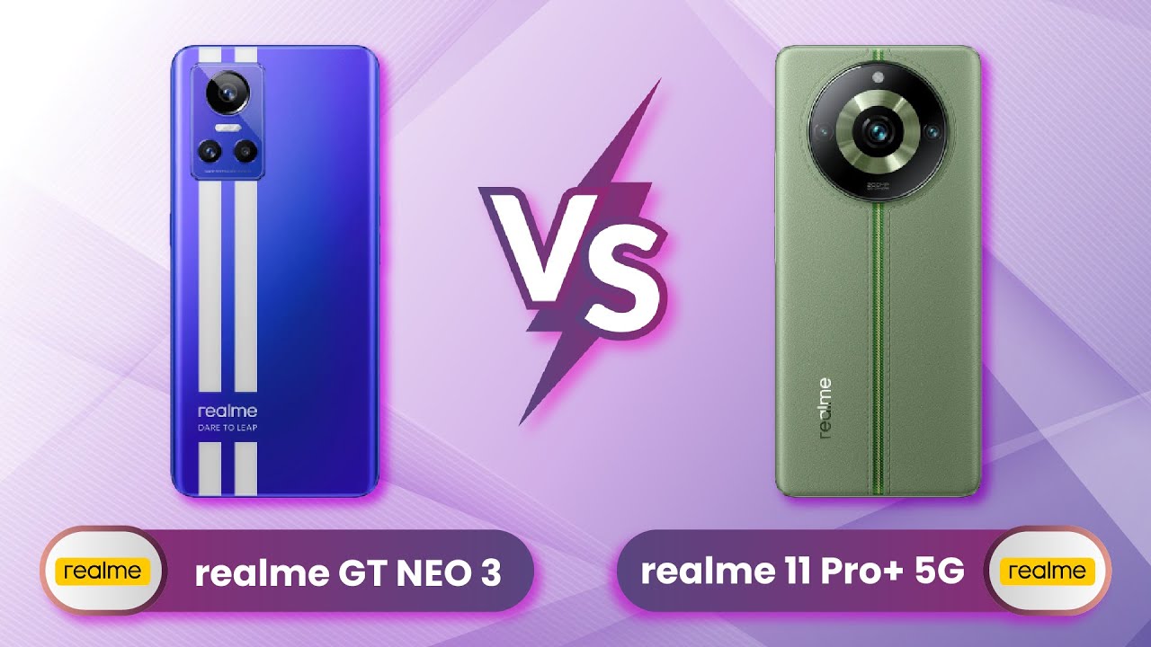 realme GT Neo 3 VS realme 11 Pro+
