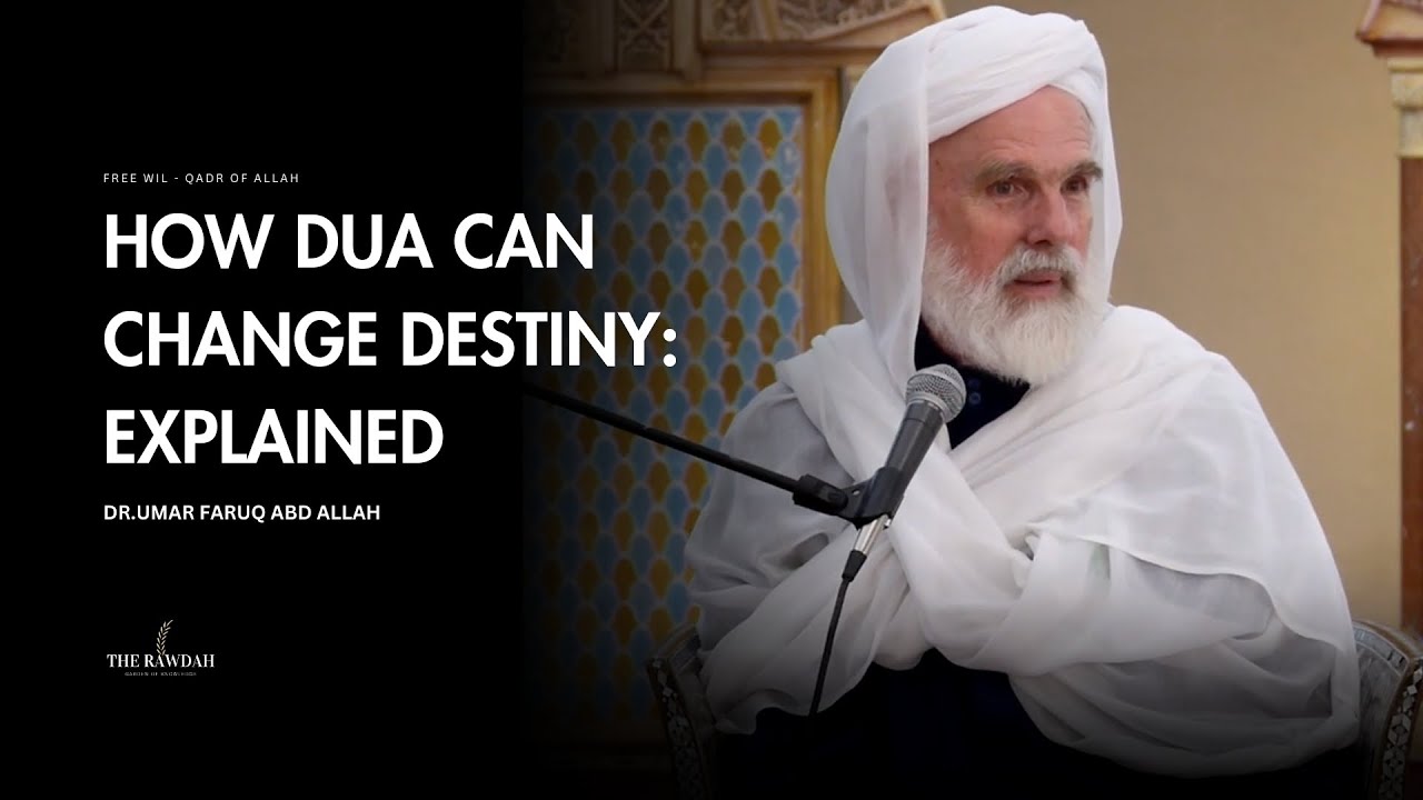 How Dua Can Change Destiny Explained Clearly - Dr.Umar Faruq Abd Allah