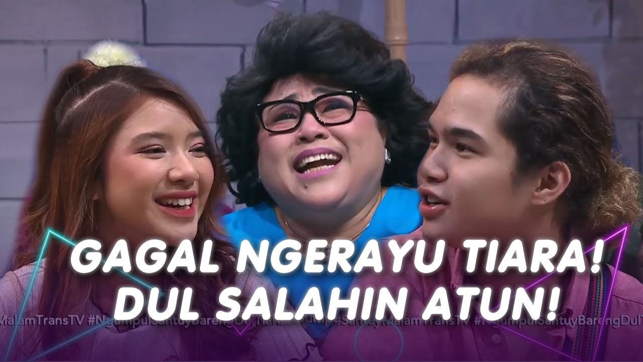 Dul Gagal Kasih Rayuan Maut Ke Tiara Karna Digangguin Atun! | SANTUY MALAM (15/7/20) P1