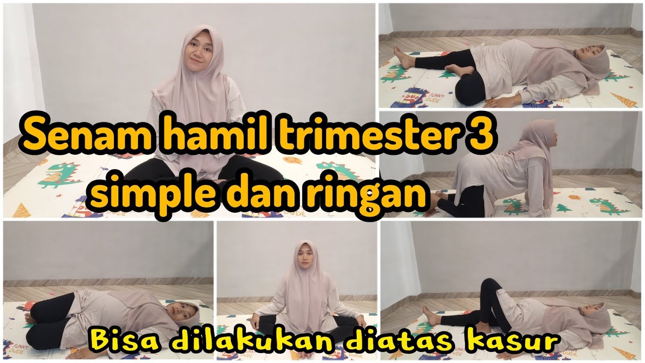 SENAM HAMIL TRIMESTER 3 UNTUK MELANCARKAN PERSALINAN