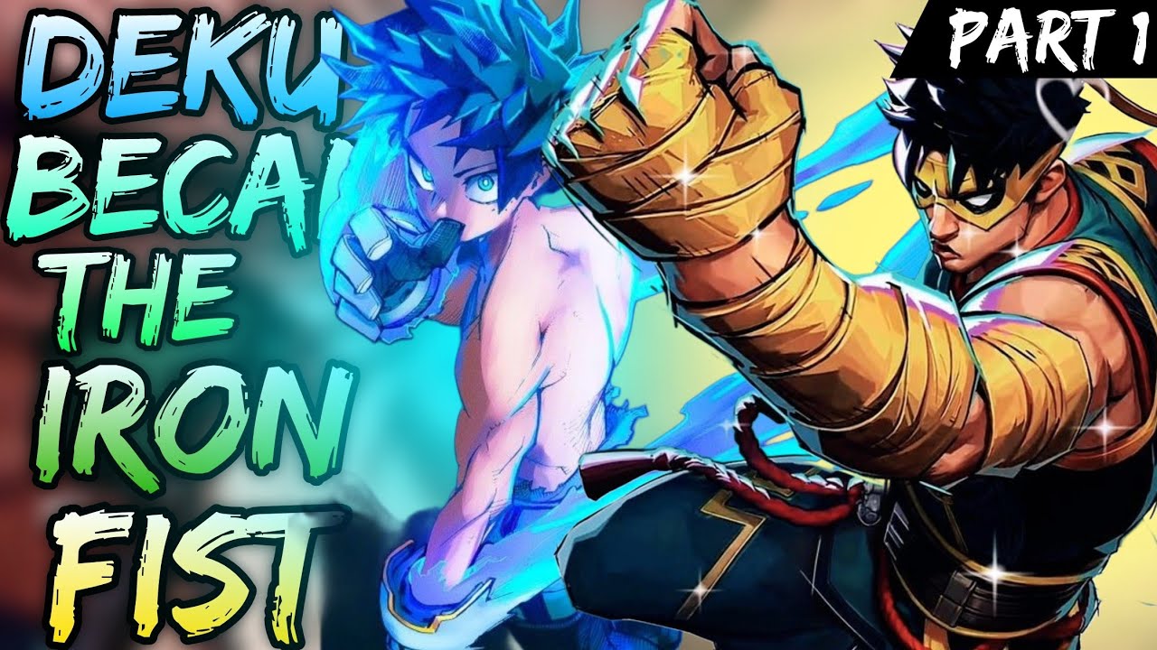 What if Deku Became The Iron Fist