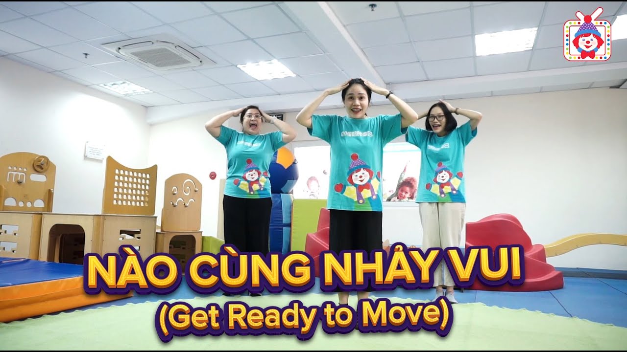 (DANCE TIME) GET READY TO MOVE_Nào Cùng Nhảy Vui