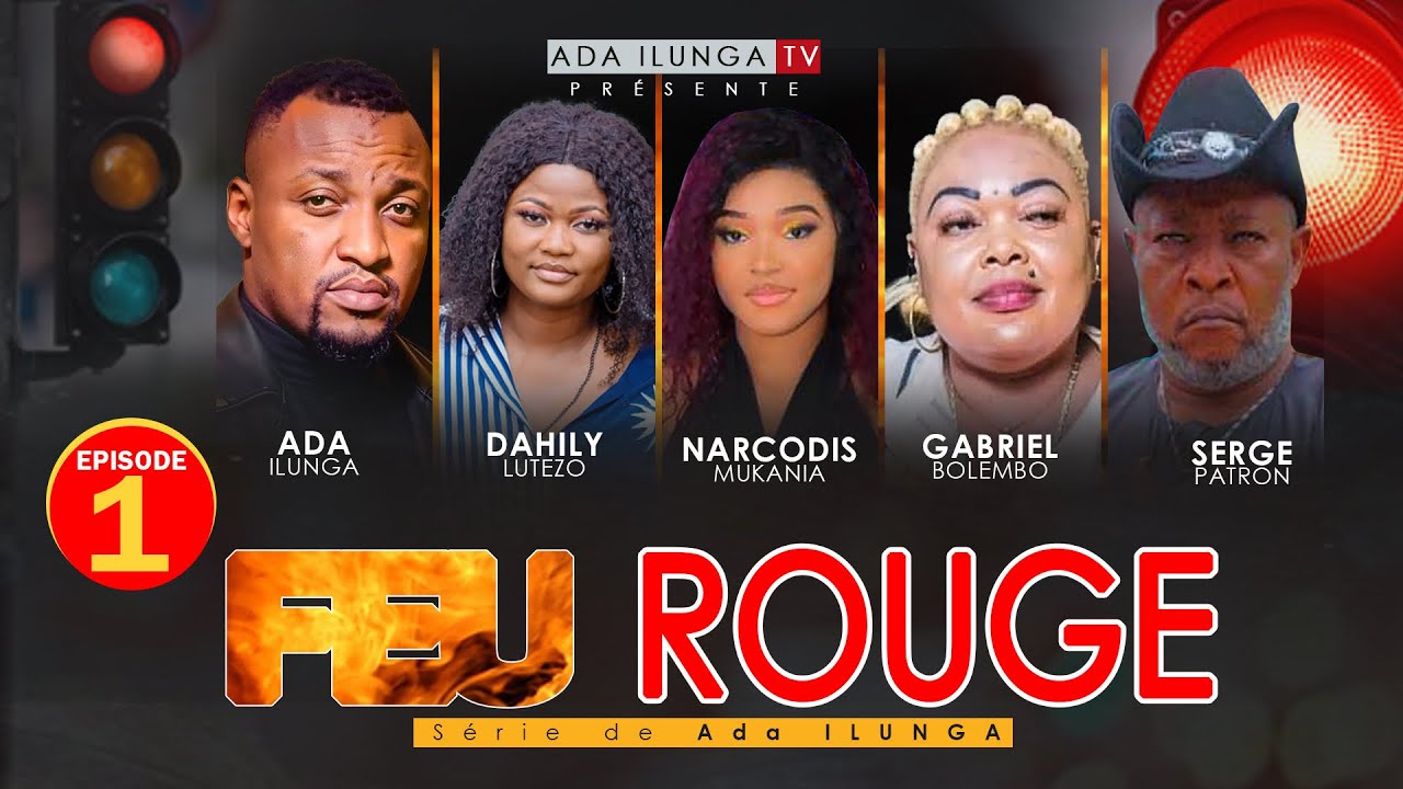 FEU ROUGE🚦 ÉPISODE 1 |  FILM CONGOLAIS 2023 |ADA ILUNGA TV