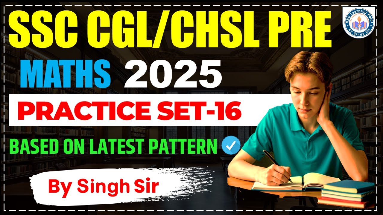 SSC CGL 2025 MATHS SOLUTION | Practice Set-16 | PYQ Discussion | SSC Learning Point by Singh Sir