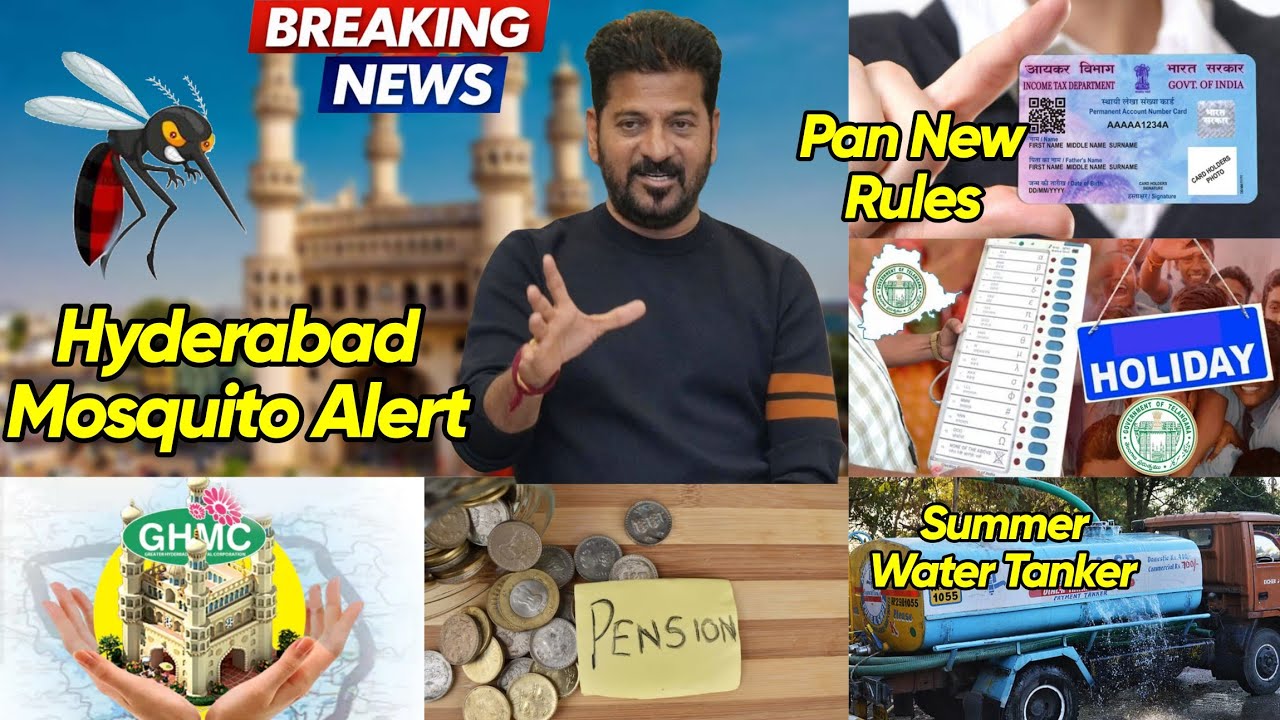 Hyd Mosquito | Pension | Pan Card Rules | Holidays Declared | Summer | Water Tanker | GHMC | Challan