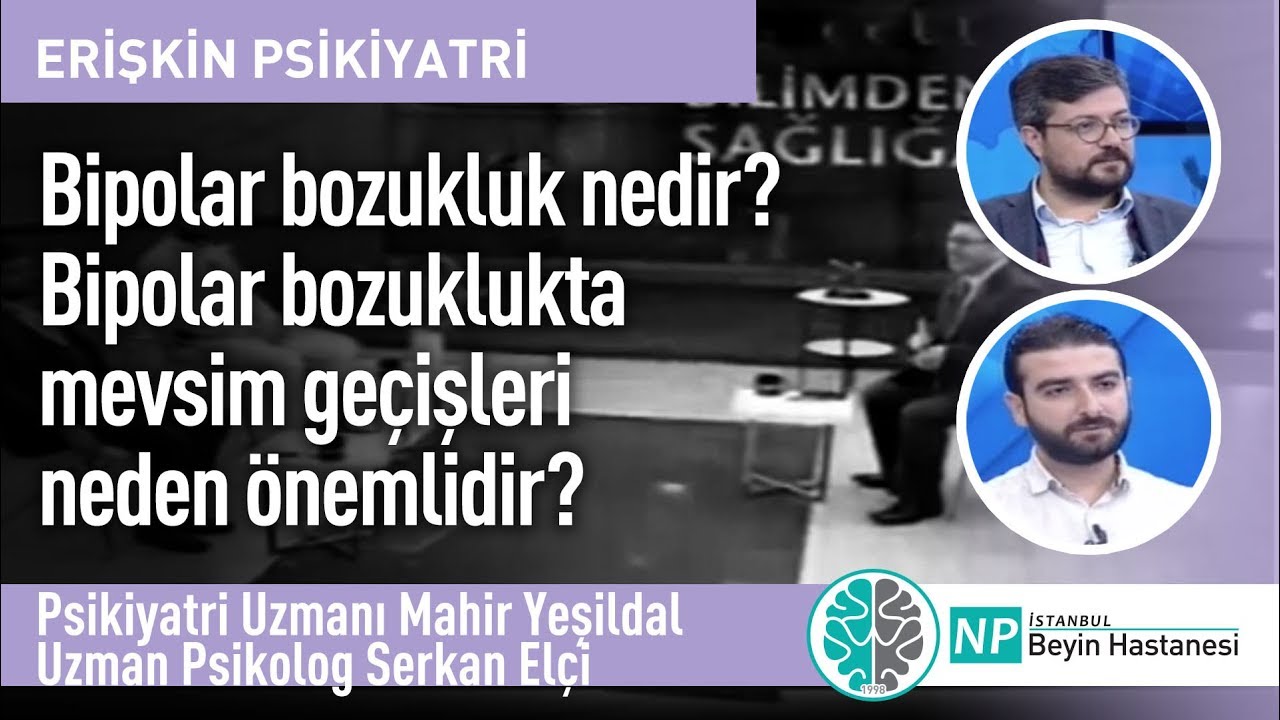 Bipolar bozukluk nedir? Bipolar bozuklukta mevsim geçişleri neden önemlidir?