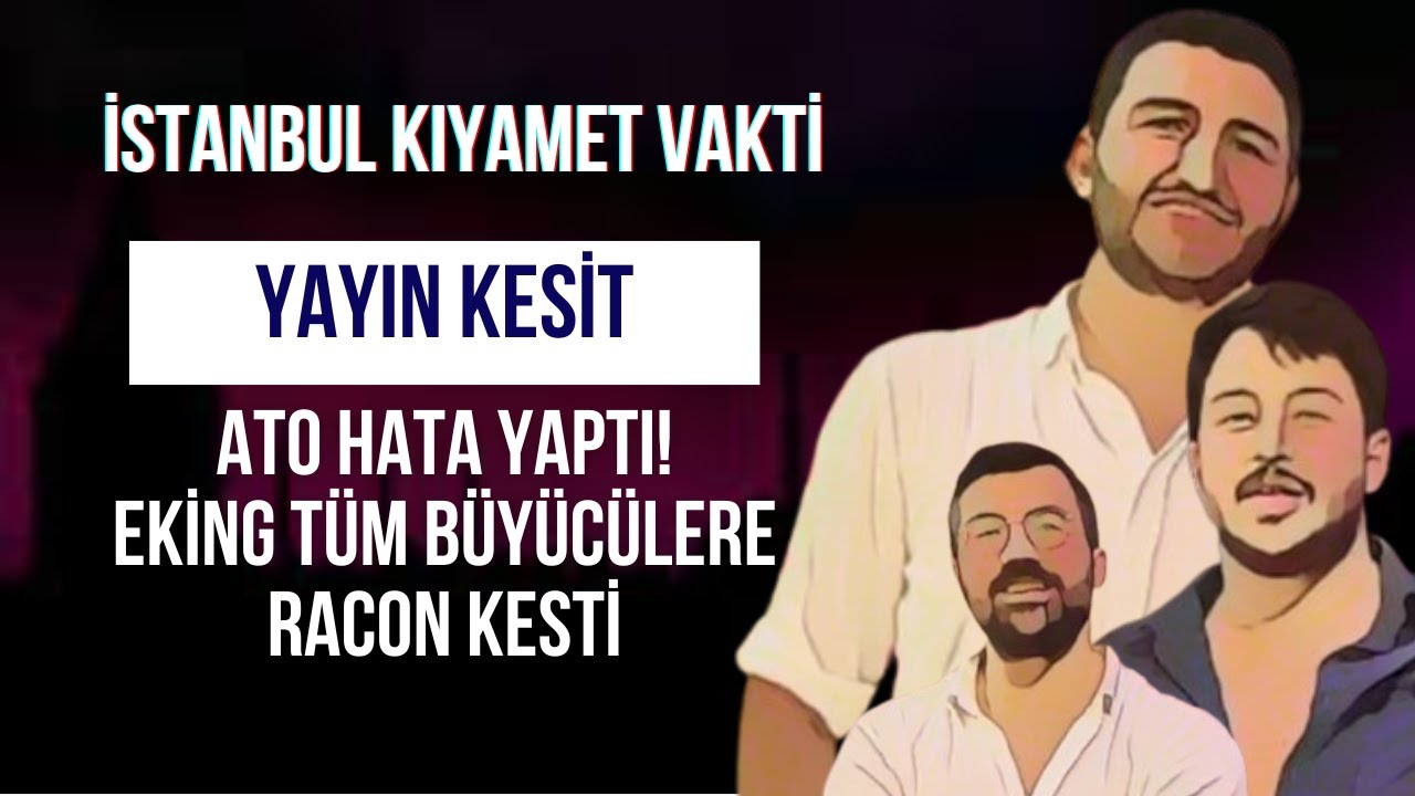 İKV - İstanbul Kıyamet Vakti - Ato Hata Yapıyor, Eking Racon Kesti! 10.01.2026
