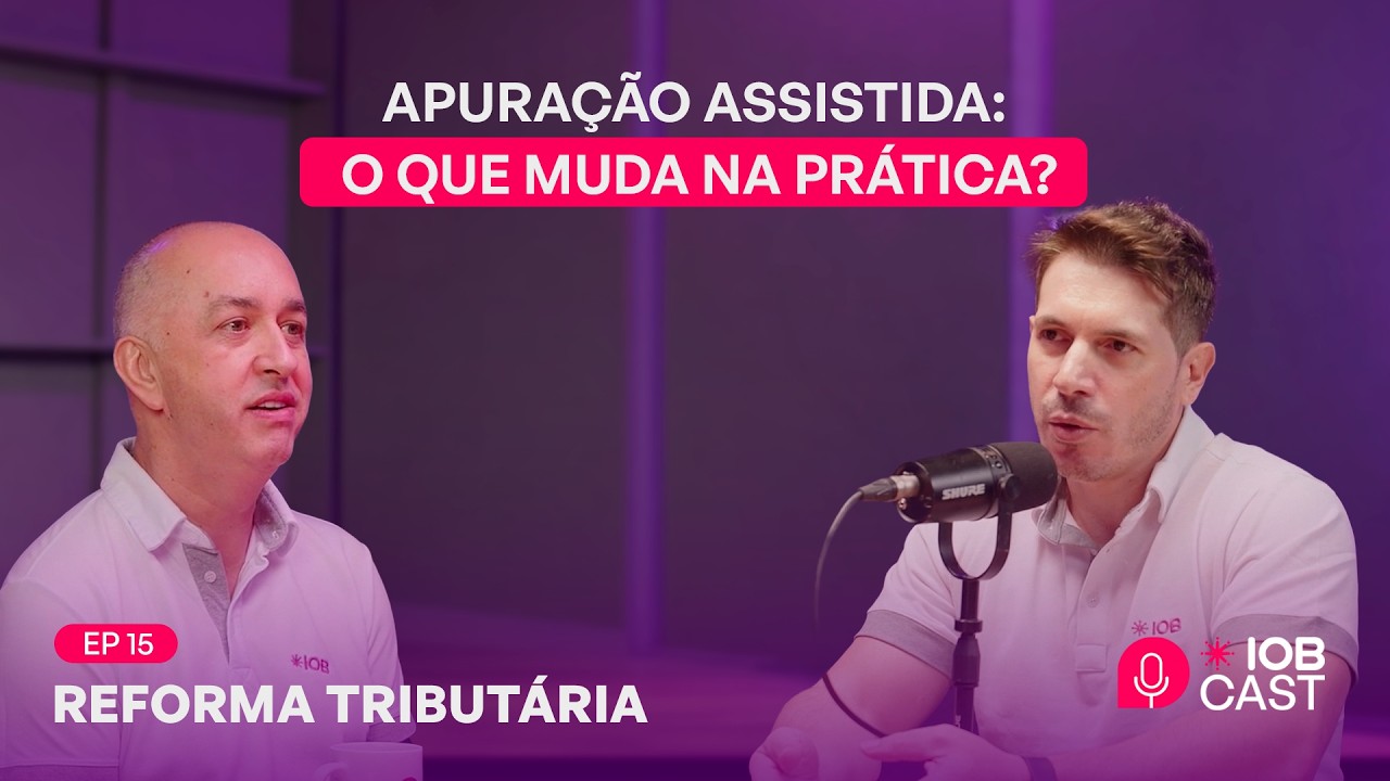 Ep.14 - Reforma Tribut&aacute;ria: Apura&ccedil;&atilde;o assistida, o que muda na pr&aacute;tica?