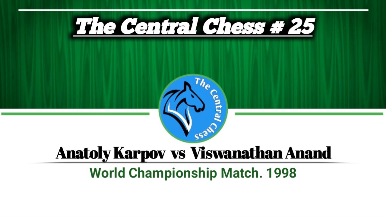 Anatoly Karpov vs Viswanathan Anand • World Championship Match. 1998