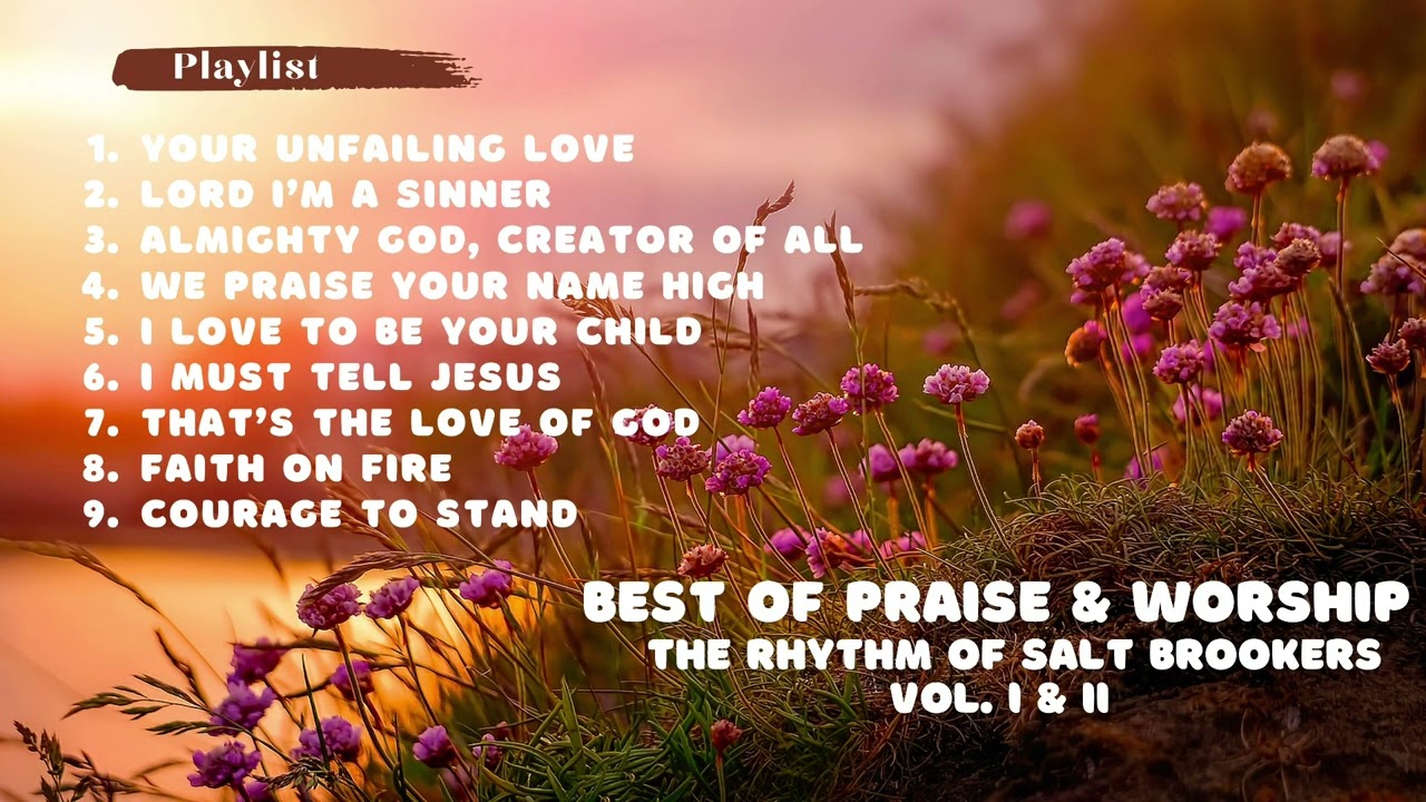 Best of Praise & Worship Songs | The Rhythm of Salt Brookers Volume I & II