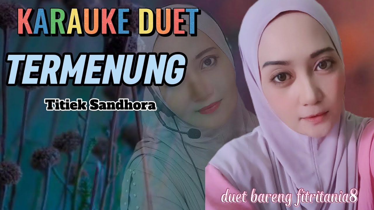 TERMENUNG~KARAUKE DUET~TITIEK SANDHORA~DUET BARENG FITRITANIA8