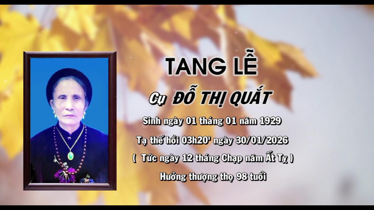 TANG LỄ CỤ ĐÔ THỊ QUẮT HT 98 tuổi - Khu 1 Xa Mạc, Yên Lãng, Hà Nội - Quay phim:Thạch Thơm 0972643367