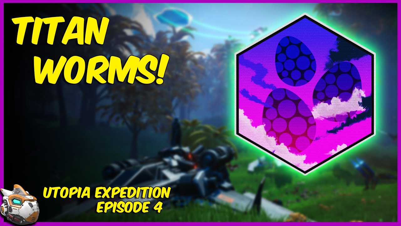 No Man's Sky Utopia Expedition Titan Worms Phase 4 Episode 4