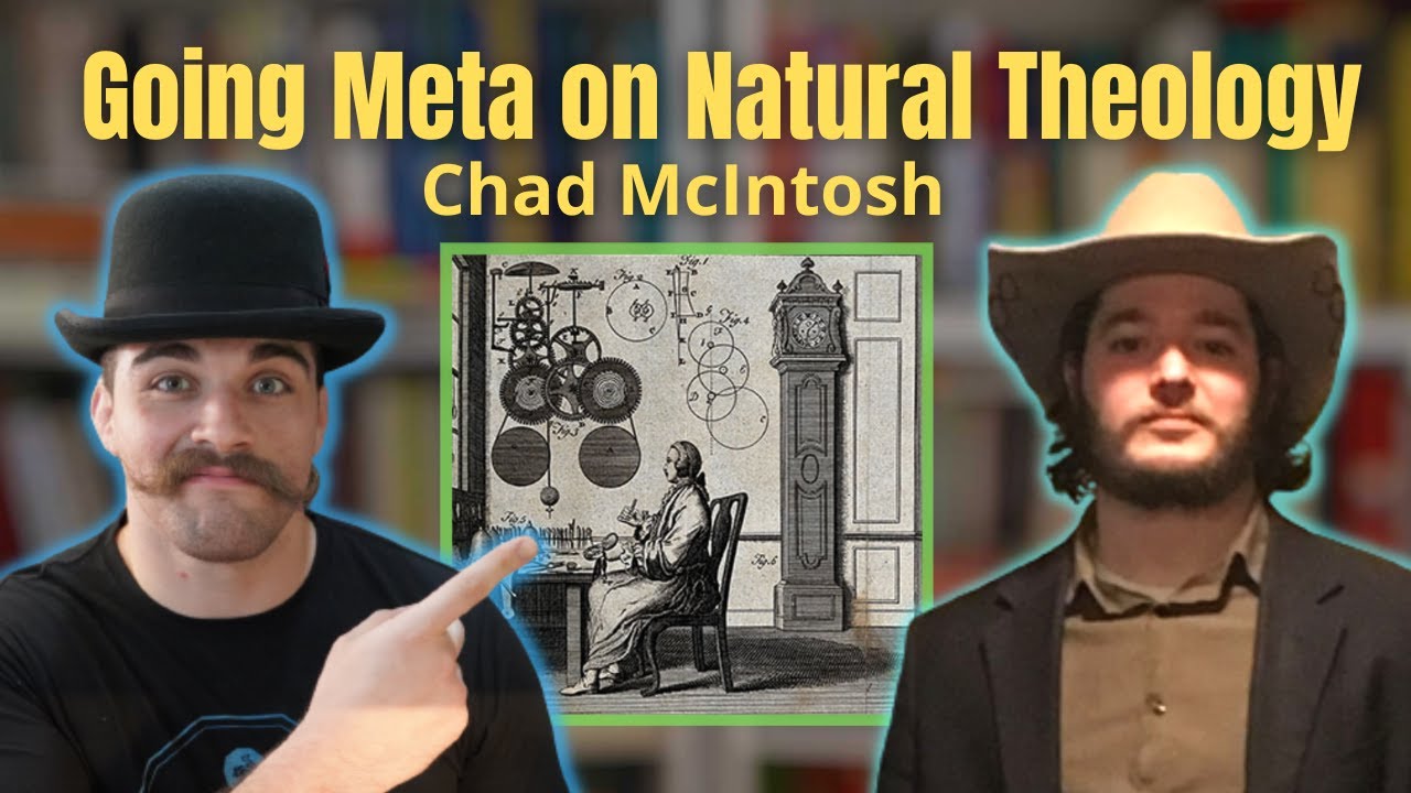 Natural Theology: Misconceptions & New Developments | Dr. Chad McIntosh - ep. 187