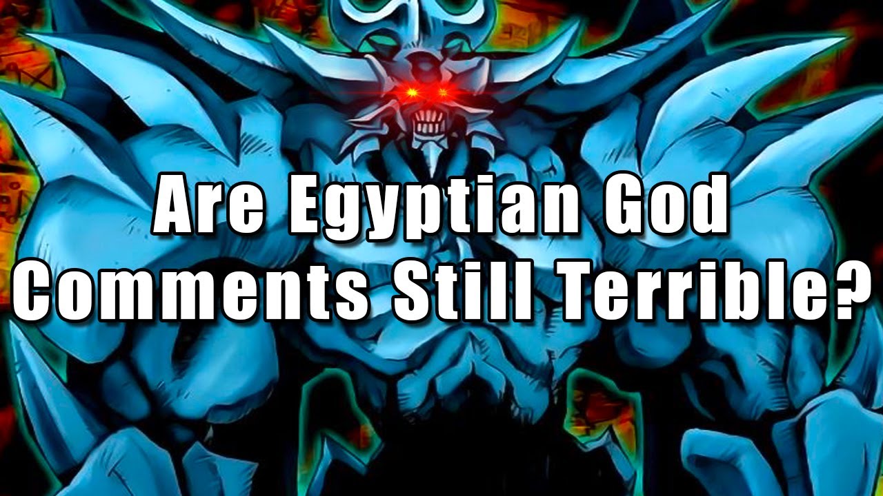 Are Egyptian God Comments Still Terrible? | Yu-Gi-Oh!