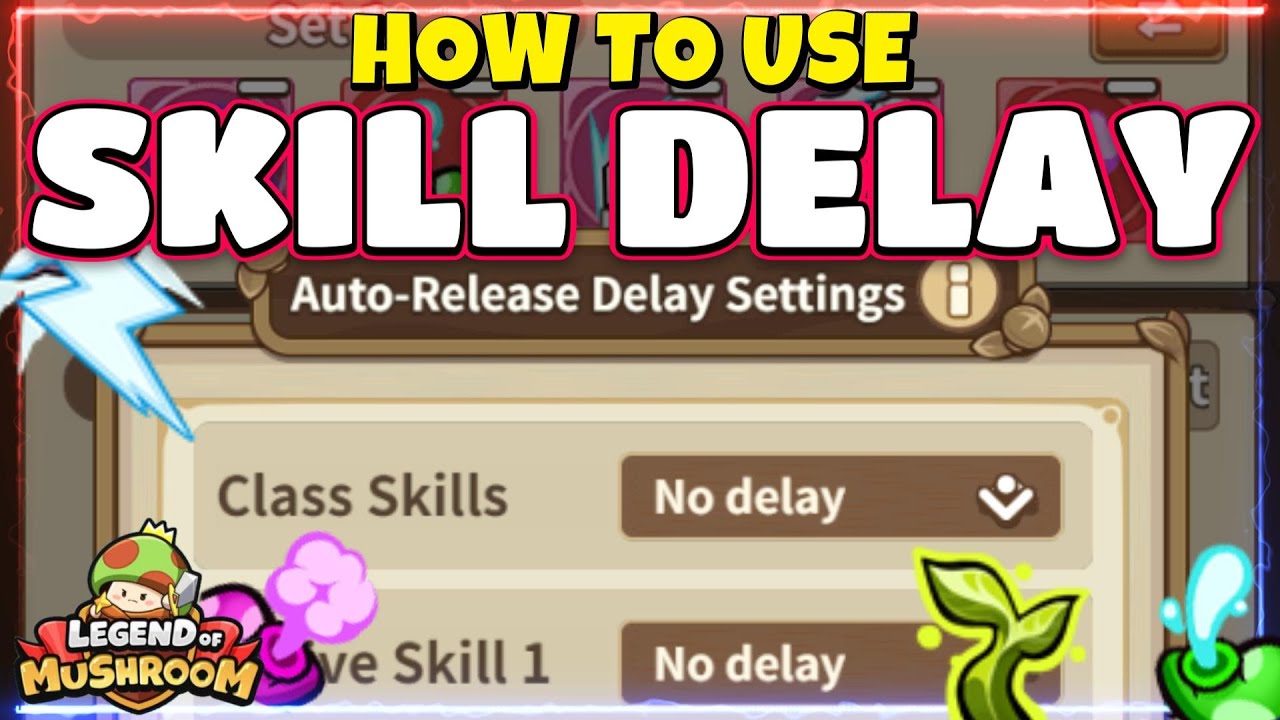 Skill Delay Is A Useful Addition! Legend Of Mushroom