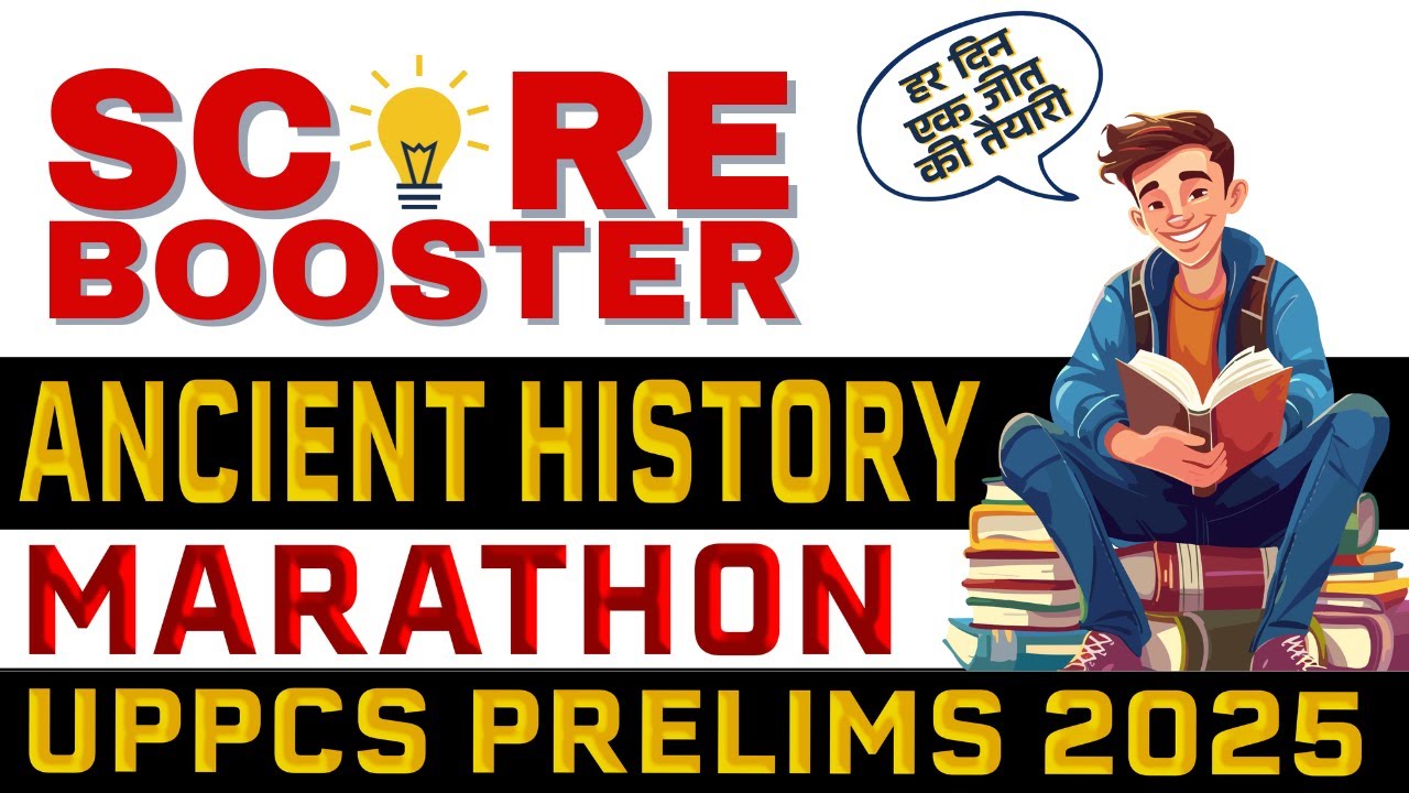 Complete ANCIENT HISTORY for UPPCS Prelims 2025 in 1 Shot Marathon - Score Booster Series #uppcs
