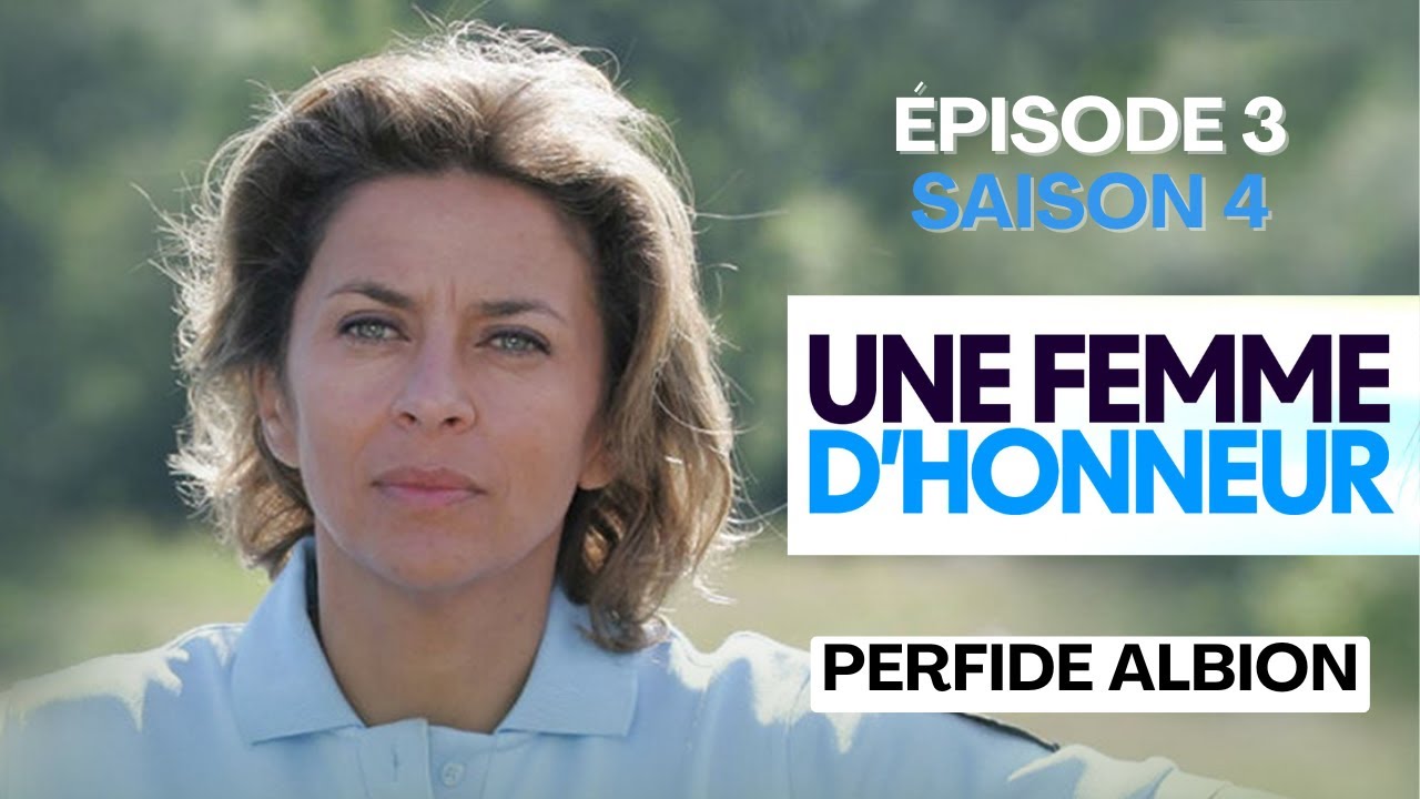 Une femme d'honneur - Perfide Albion (Épisode 3, Saison 4)