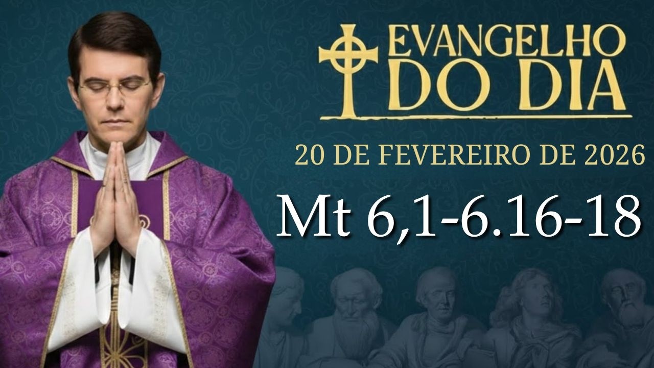 EVANGELHO DE HOJE - 20 DE FEVEREIRO | Mt 6,1-6.16-18 | PADRE REGINALDO MANZOTTI