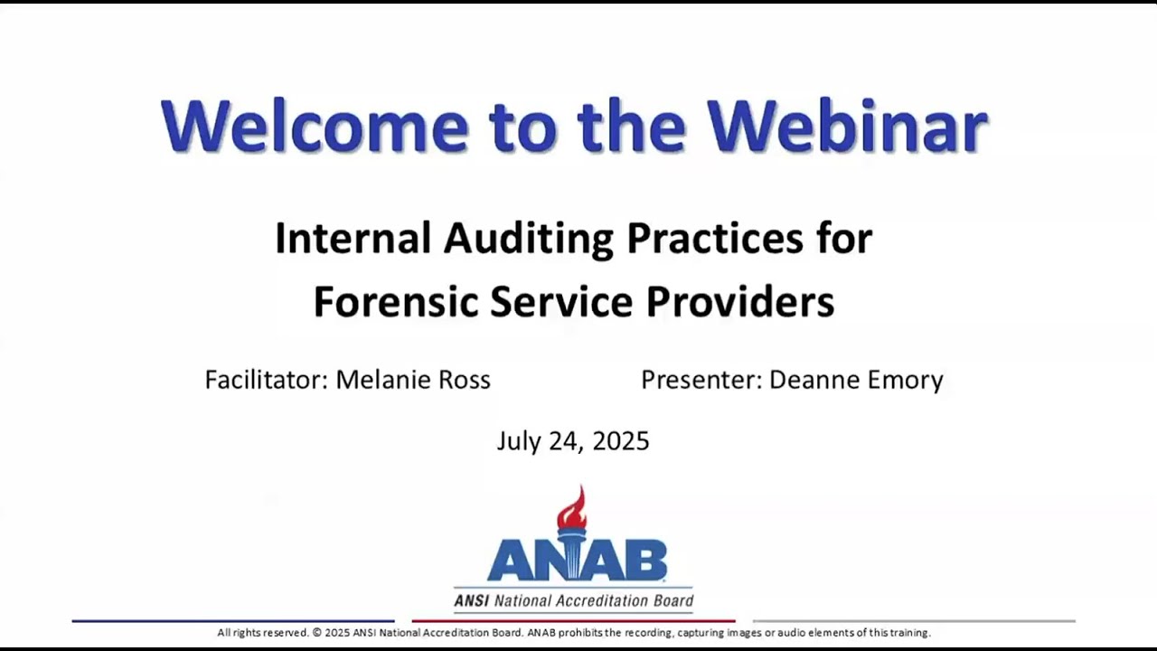 ANAB Webinar: Internal Auditing Practices for Forensic Service Providers